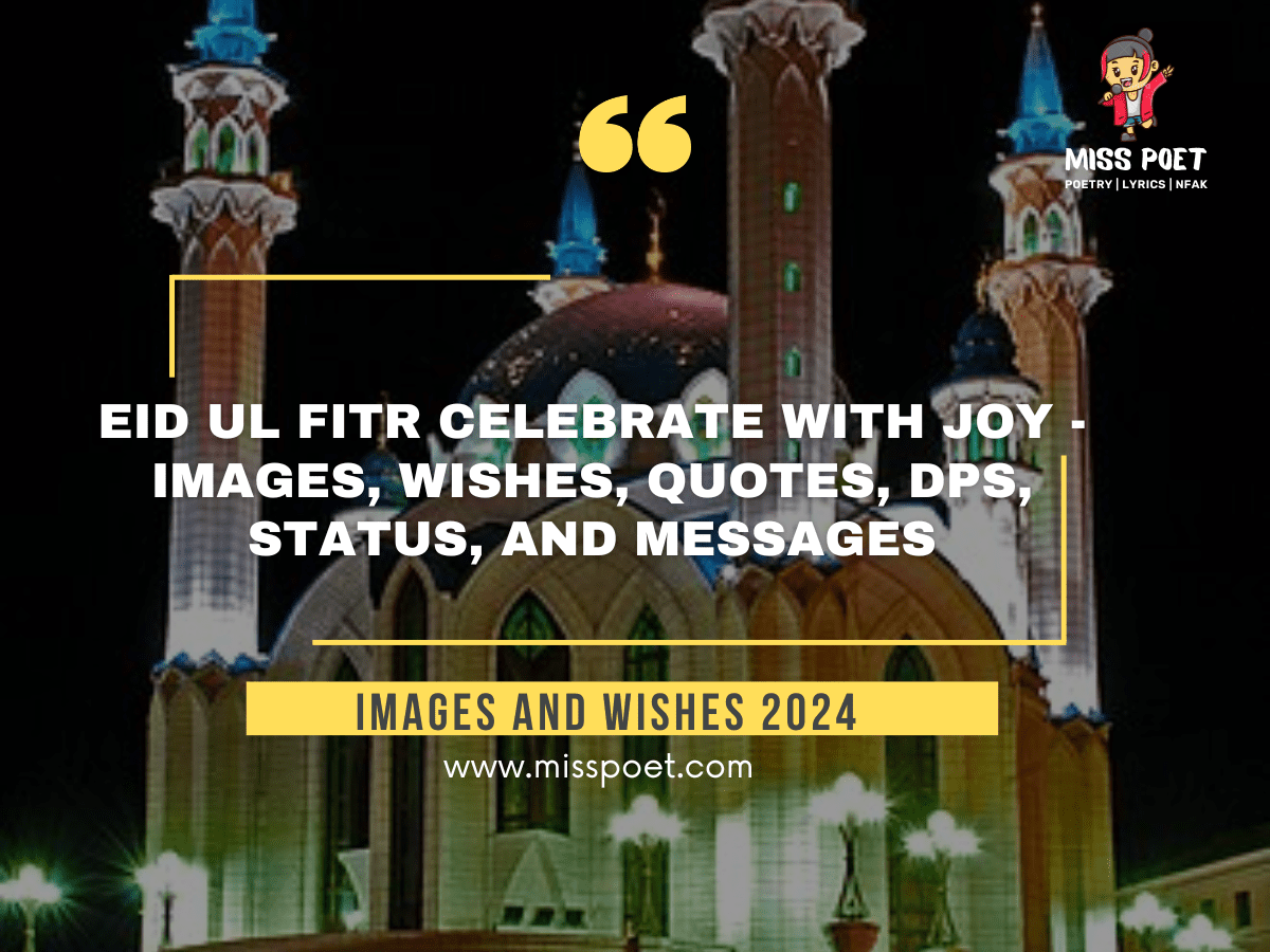 Eid Ul Fitr 2024: Celebrate with Joy - Images, Wishes, Quotes, DPs, Status, and Messages